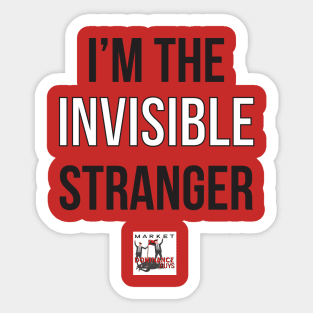 I'm the invisible stranger. Sticker